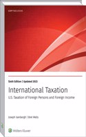 International Taxation: Us Taxation of Foreign Persons&foreign Income 2023