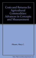 Costs and Returns for Agricultural Commodities: Advances in Concepts and Measurement