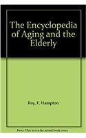 The Encyclopedia of Aging and the Elderly