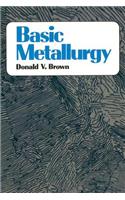 Basic Metallurgy