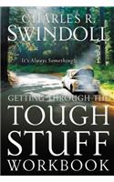 Getting Through the Tough Stuff Workbook: It's Always Something