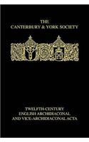 Twelfth-Century English Archidiaconal and Vice-Archidiaconal Acta