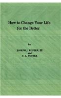 How to Change Your Life for the Better