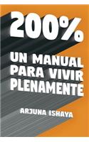200% - Un Manual Para Vivir Plenamente