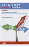 So You're on the Ethics Committee?: A Primer and Practical Guidebook