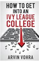 How to Get Into an Ivy League College