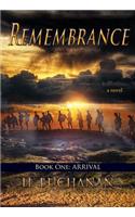 Remembrance: Book One: Arrival