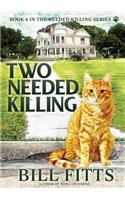 Two Needed Killing