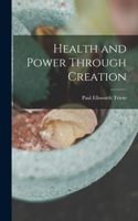 Health and Power Through Creation