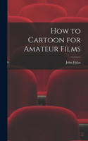 How to Cartoon for Amateur Films