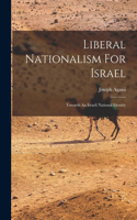 Liberal Nationalism For Israel