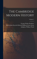 Cambridge Modern History; Volume 1