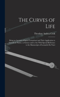 Curves of Life; Being an Account of Spiral Formations and Their Application to Growth in Nature, to Science and to art; With Special Reference to the Manuscripts of Leonardo da Vinci