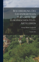 Beschreibung des Gegenwärtigen Zustandes der Europäischen Feld-artillerien