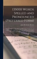 135000 Words Spelled and Pronounced (Preferred Form)