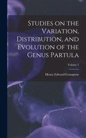 Studies on the Variation, Distribution, and Evolution of the Genus Partula; Volume 2