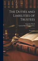 Duties and Liabilities of Trustees; Six Lectures