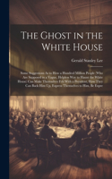 Ghost in the White House