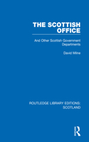 Scottish Office: And Other Scottish Government Departments