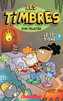 Les Timbrés: N&#730; 7 - Le 13e Signe