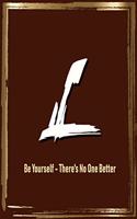 L Be Yourself - There's No One Better