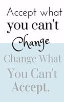 Accept What You Can't Change Change What You Can't Accept: MOTIVATIONAL 90 Day Undated Planner Weekly Habit Tracker