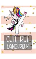 Cute But Dangerous