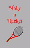 Make a Racket