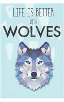 Life Is Better With Wolves: Cute Polar Bear Lovers Journal / Notebook / Diary / Birthday Gift (6x9 - 110 Blank Lined Pages)
