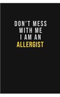 Don't Mess With Me I Am An Allergist
