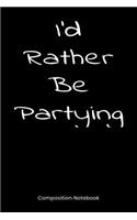 I'd Rather Be Partying