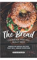 The Bread Cookbook That You Really Need