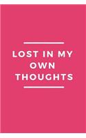 Lost in My Own Thoughts: Blank Lined Composition Notebook/Journal, 150 Page, Matte Finish with Quote, 6x9, Softcover