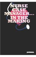 Nurse Case Manager Journal: In the Making Journal/Notebook Gift (6 X 9 - 110 Blank Pages)