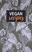 Vegan Recipes: Blank Recipe Book to Write in 100 Pages Cookbook 6x9 Matte Floral Cover Design Gift for Vegans