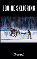 Equine Skijoring Journal: A Notebook for Skiers