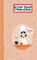 Let's Cook! Plans for 6 Months of Menus: Menu Plans and Shopping List for Six Months!
