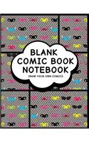 Blank Comic Book Notebook: Super Masked Hero Action- Create Your Own Comic Book Strips, Variety of Templates For Comic Book Drawing