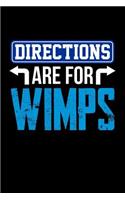 Directions are for Wimps: Blank Lined Journal