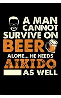 A Man Cannot Survive On Beer Alone He Needs Aikido As Well