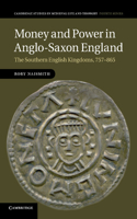 Money and Power in Anglo-Saxon England