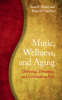 Music, Wellness, and Aging