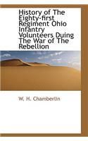 History of the Eighty-First Regiment Ohio Infantry Volunteers Duing the War of the Rebellion