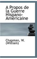 A Propos de La Guerre Hispano-Americaine
