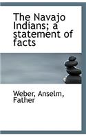 The Navajo Indians; A Statement of Facts
