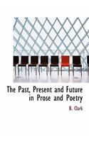 The Past, Present and Future in Prose and Poetry