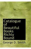 Catalogue of Beautiful Books Richly Bound