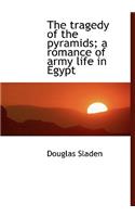 The Tragedy of the Pyramids; A Romance of Army Life in Egypt