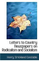 Letters to Country Newspapers on Radicalism and Socialism