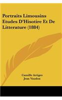 Portraits Limousins Etudes D'Hisotire Et De Litterature (1884)